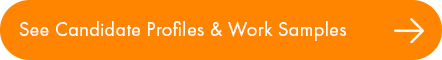 See Candidate Profiles & Work Samples